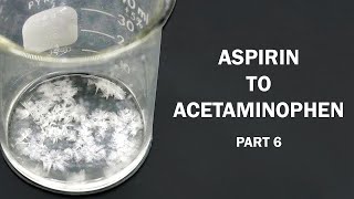 Aspirin to Acetaminophen  Part 6 of 6 Acetaminophen from paminophenol [upl. by Jim343]