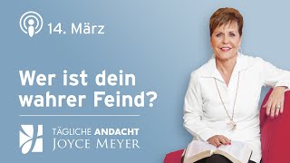 1403  Wer ist dein WAHRER FEIND 🎭🔍 – Tägliche Andacht von Joyce Meyer [upl. by Nyletac5]