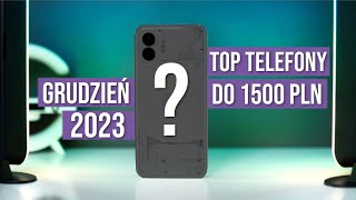 Jaki telefon do 1500 zł RANKING Grudzień 2023  TOP smartfony  Mobileo PL [upl. by Susejedairam956]