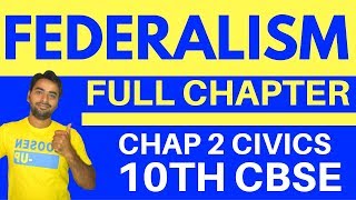 FEDERALISM FULL CHAPTER  CLASS 10 CBSE CIVICS [upl. by Lore]