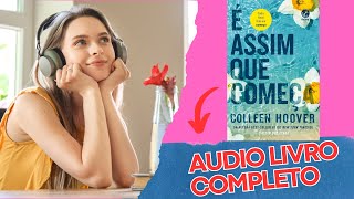 Audiobook Completo  É Assim Que Começa Collen Hoover [upl. by Templer]