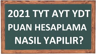 2021 YKS TYT AYT YDT Puan Hesaplama Nasıl Yapılır [upl. by Peterec894]