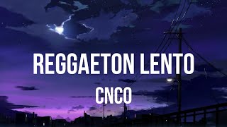 CNCO  Reggaetón Lentoletra [upl. by Yleen306]