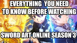 Everything You Need To Know Before Starting SAO Season 3 Alicization Part 1 [upl. by Pickard]