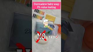 Ph value of Dermadew baby soap [upl. by Potash]