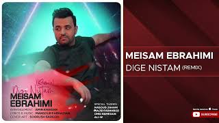 Meisam Ebrahimi  Dige Nistam I Remix  میثم ابراهیمی  دیگه نیستم [upl. by Eisdnil]