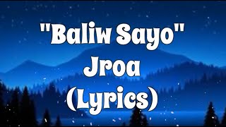 Jroa  Baliw Sayo Lyrics [upl. by Lodnar]