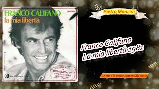 Franco Califano  La mia libertà 1981 [upl. by Epifano]