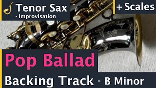 Tenor Saxophone Pop Ballad Backing Track Jam in B Minor  Improvisation [upl. by Ahsiram94]