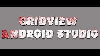 31  GridView android studio  شرح [upl. by Aric]