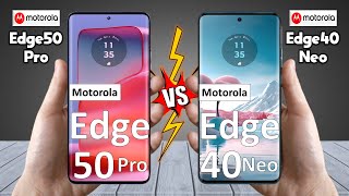 Motorola Edge 50 Pro Vs Motorola Edge 40 Neo  Full Comparison 🔥 Techvs [upl. by Colas]