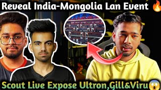 Scout Reveal IndiaMongolia Lan Event 🔥 Live Expose UltronGillampViru😱 [upl. by Hsot]