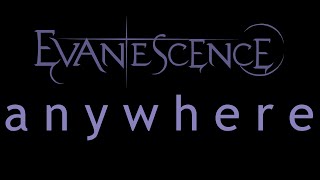 Evanescence  Anywhere Lyrics Origin [upl. by Kempe]