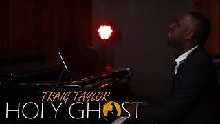 Traig Taylor  Holy Ghost Official Music Video [upl. by Fraya]