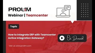 How to Integrate ERP with Teamcenter Active Integration Gateway  Tutorial  PROLIM Webinar [upl. by Maris]