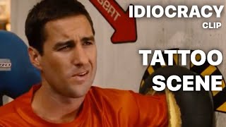 Tattoo Scene  IDIOCRACY [upl. by Yvor300]