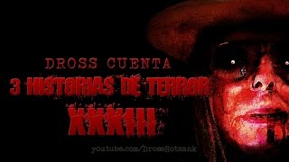 Dross cuenta 3 historias de terror XXXIII [upl. by Rosaleen]