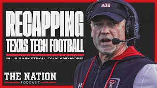 Recapping Texas Tech Footballs Season Basketball Talk and MORE The Nation Podcast [upl. by Silecara435]