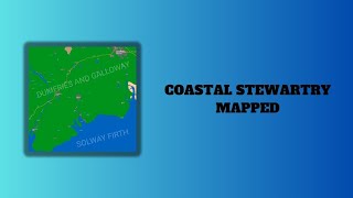 Coastal Stewartry Mapped [upl. by Aniretake]