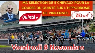 Ma sélection de 5 chevaux pour la course du Quinté Vendredi 8 Novembre sur lhippodrome de Vincennes [upl. by Ackler]