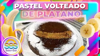 Prepara el más rico Pastel Volteado de plátano con la receta de Linda Cherem  Sale el Sol [upl. by Ahsitahs899]