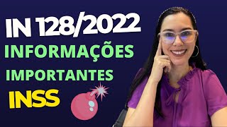 Instrução Normativa 128 de 2022 do INSS Informações Importantes [upl. by Arret]