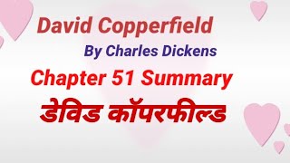 Chapter  51 of David Copperfield by Charles Dickens  Summary and explanation  in Hindi [upl. by Eelarol]