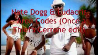 Nate Dogg amp Ludacris  Area Codes Once a Thiefs Cerrone editwmv [upl. by Olmstead]