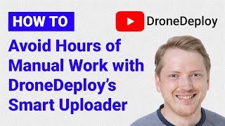 How to Use DroneDeploys New Smart Uploader Feature [upl. by Eduard804]