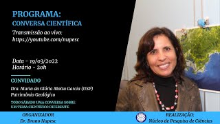 Maria da Glória Motta Garcia Geologia  USP  Conversa científica com Bruno Nupesc [upl. by Susej]