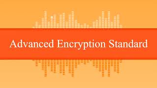 Advanced Encryption Standard [upl. by Obara]