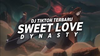 DJ DYNASTY x SWEET LOVE  DJ SWEET LOVE YANG VIRAL DI TIKTOK [upl. by Perni]