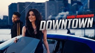 Downtown Guru Randhawa Official Video Song  Downtown launda gehdiyan New Punjabi Songs 2018 [upl. by Snook82]