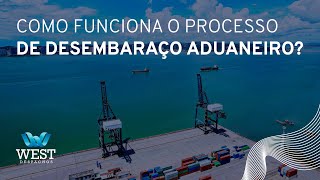 Como funciona o processo de Desembaraço Aduaneiro [upl. by Pamella67]