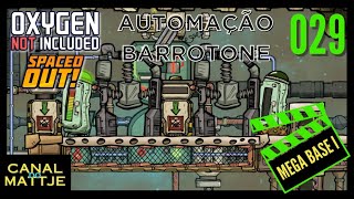 Oxygen Not Included  Mega Base I  EP 29  Automação da produção do Barrotone oxygennotincluded [upl. by Enwahs875]