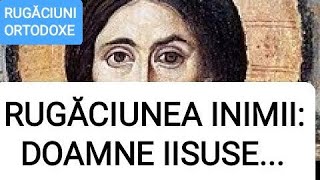 DOAMNE IISUSE HRISTOASE FIUL LUI DUMNEZEU MILUIEȘTE MĂ PE MINE PĂCĂTOSUL  RUGĂCIUNEA INIMII [upl. by Rezzani]