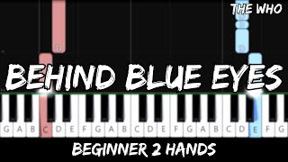 The Who  Behind Blue Eyes  Easy Beginner Piano Tutorial  For 2 Hands [upl. by Andriana83]