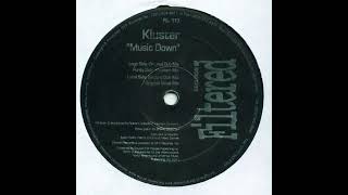 Kluster  Music Down Original Vocal Mix [upl. by Llerad]