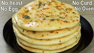 15 Minutes Butter Naan Without Yeast Curd Egg amp Oven  Easy Butter Naan Recipe  Soft Flatbread [upl. by Aihseit144]