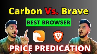 Carbon Vs Brave Browser Price Predication  CSIX amp BAT Token Update [upl. by Oiciruam100]