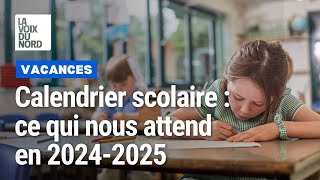 Vacances scolaires  ce qui nous attend pour 20242025 [upl. by Zweig962]