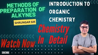 Alkynes  Preparation Of Alkynes  Class 11 amp BSc  Organic Chemistry  Chemistry In Detail [upl. by Dempsey]