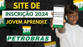 OFICIAL SITE DE INSCRIÇÃO PETROBRAS JOVEM APRENDIZ 2024  Passo a Passo 2024 [upl. by Pitt585]