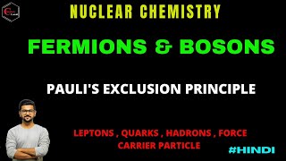 FERMIONS AND BOSONS  PAULIS EXCLUSION PRINCIPLE  NUCLEAR CHEMISTRY  PARTICLE PHYSICS  CHEMISTRY [upl. by Hurlee531]