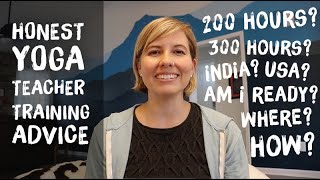 Honest Yoga Teacher Training Advice 200 and 300 Hours Program India Abroad Immersion USA [upl. by Nallac]