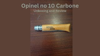 Opinel no 10 Carbone Knife Review [upl. by Lede]