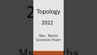 Topology2 Question Paper  Sem2  Msc Mathematics 2022 topology questionpaper [upl. by Occir]