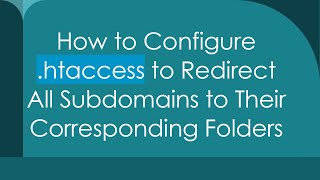 How to Configure htaccess to Redirect All Subdomains to Their Corresponding Folders [upl. by Bashee634]