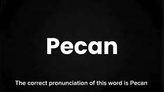 How to Pronounce Pecan Correctly  English Pronunciation Guide [upl. by Jair]