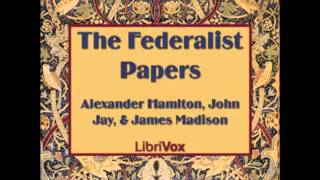 The Federalist Papers FULL audiobook  part 1 of 12 [upl. by Asquith]